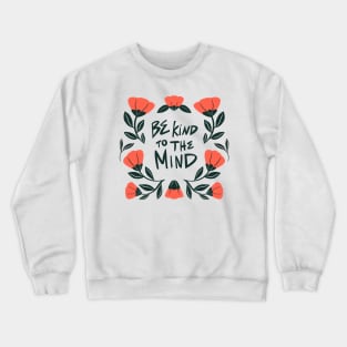 Be Kind to the Mind Crewneck Sweatshirt